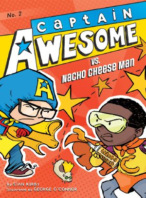 [Captain Awesome 02] • Captain Awesome vs. Nacho Cheese Man